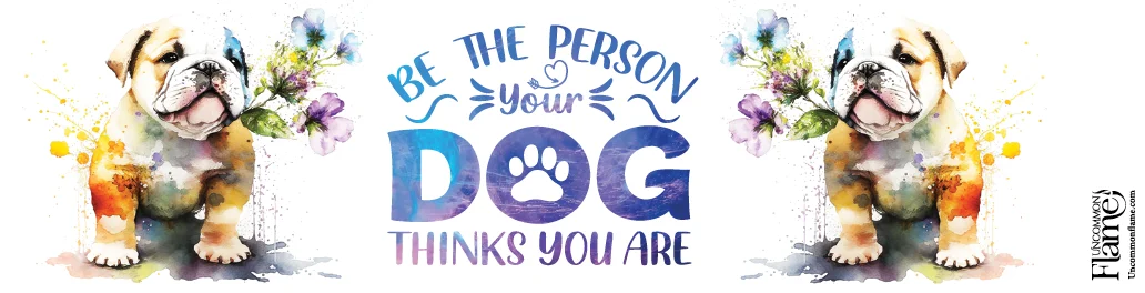 Be the Person Your Dog Thinks You Are flat label