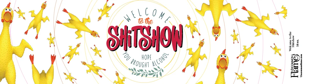 Welcome to the Shitshow flat label