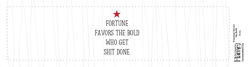 Fortune Favors the Bold Who Get Shit Done flat label