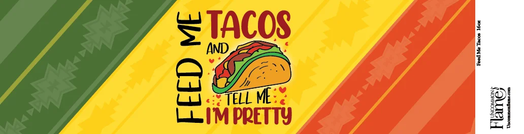 Feed Me Tacos and Tell Me I'm Pretty flat label
