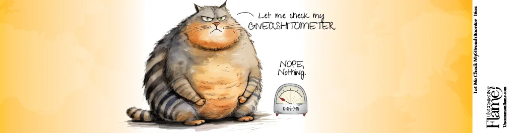 Let Me Check My Giveashitometer flat label
