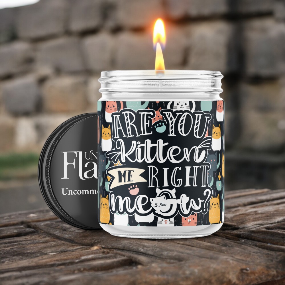 are you kitten me right now candle