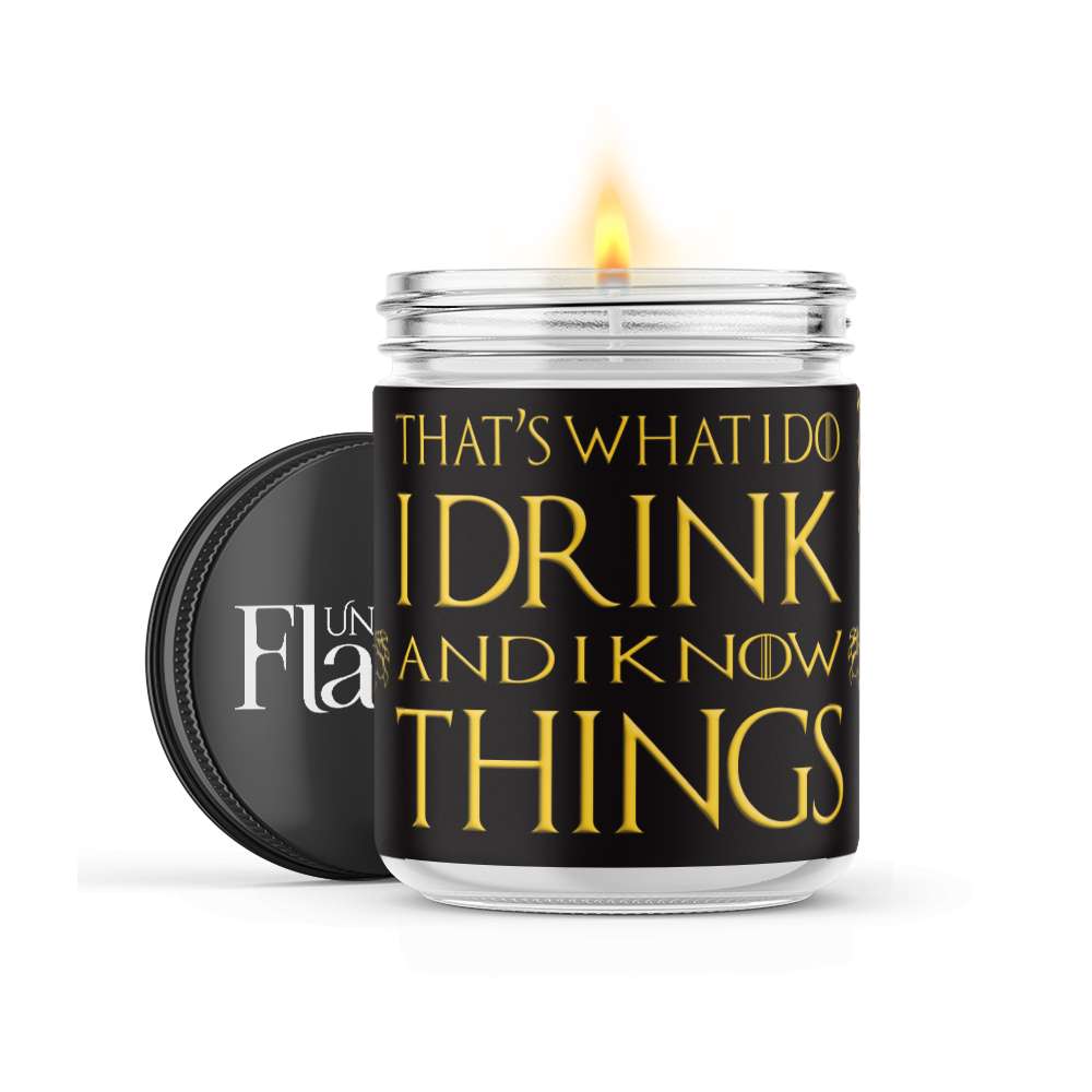 I Drink And I Know Things Design