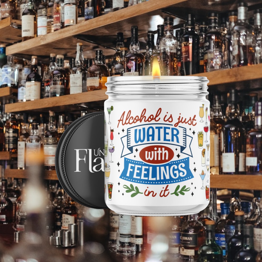 alcohol is water with feelings