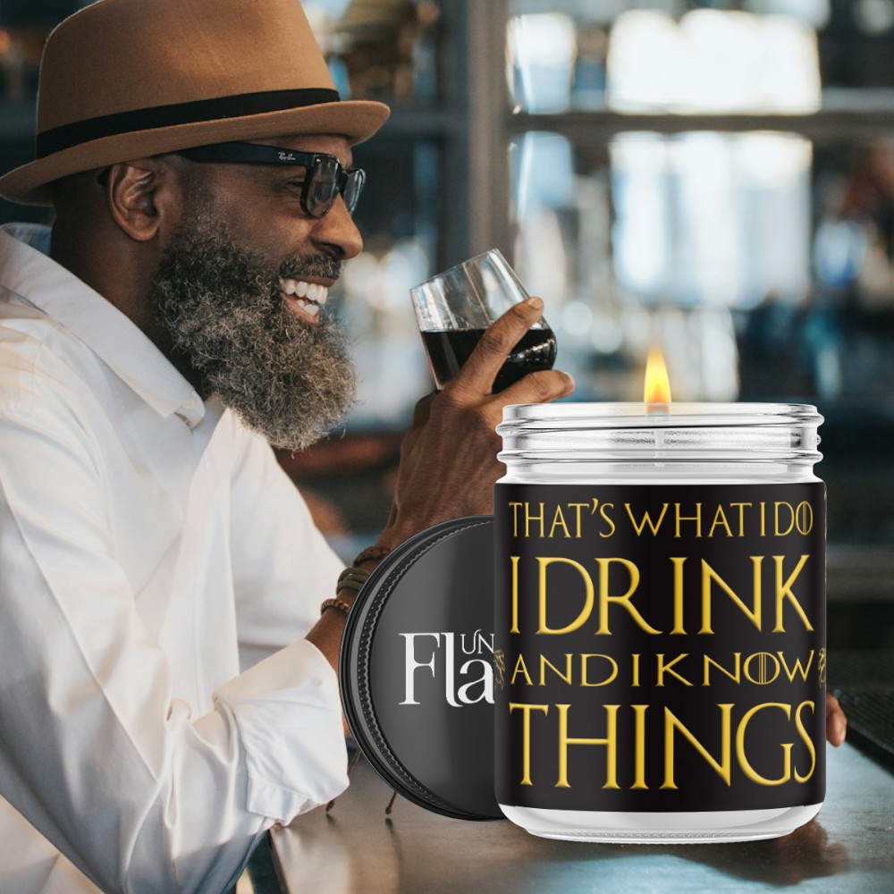 i drink and i know things