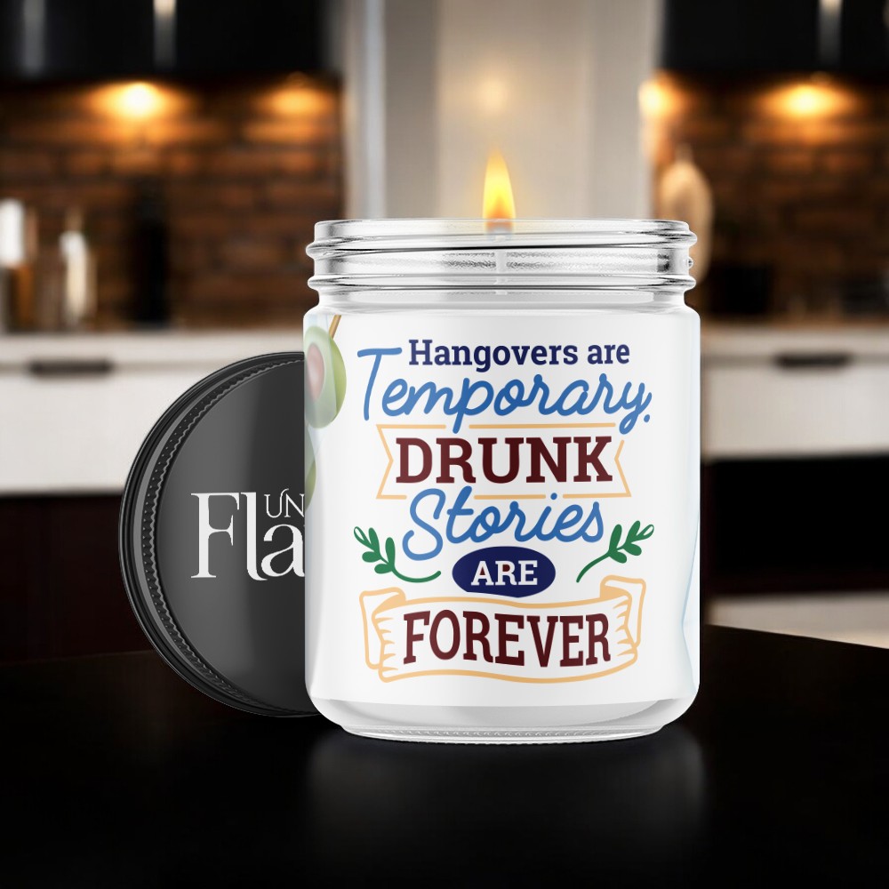 hangovers are temporary drunk stories are forever