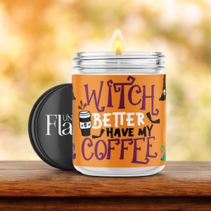 witch better have my coffee candle