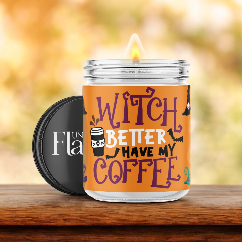 witch better have my coffee candle